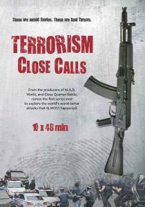 TERRORISM CLOSE CALLS